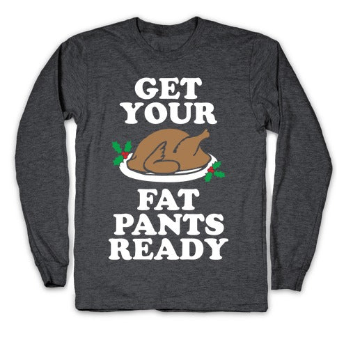 Fat Pants Longsleeve Tee