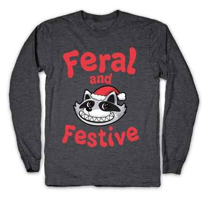 Festive and Feral Longsleeve Tee