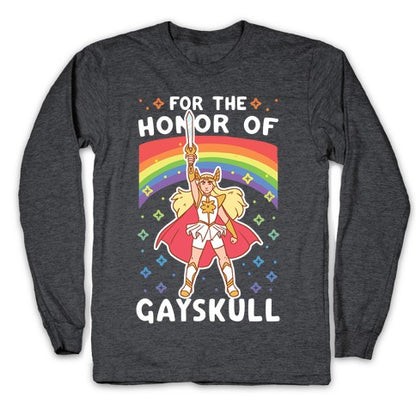 For the Honor of Gayskull Longsleeve Tee