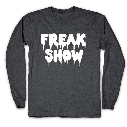 Freak Show Longsleeve Tee