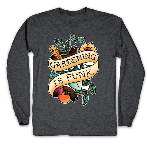 Gardening Is Punk Longsleeve Tee