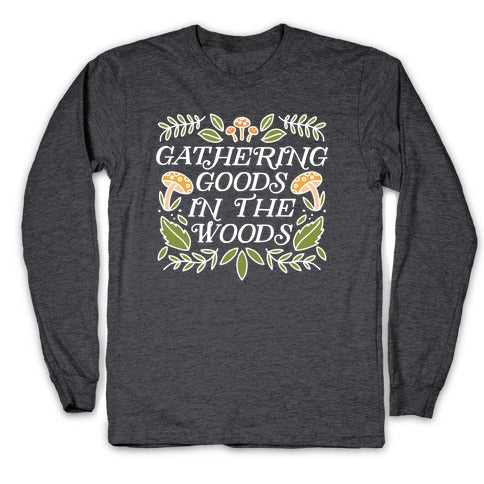 Gathering Goods In The Woods Longsleeve Tee