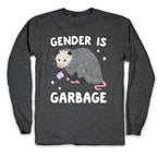 Gender Is Garbage Trans Opossum Longsleeve Tee