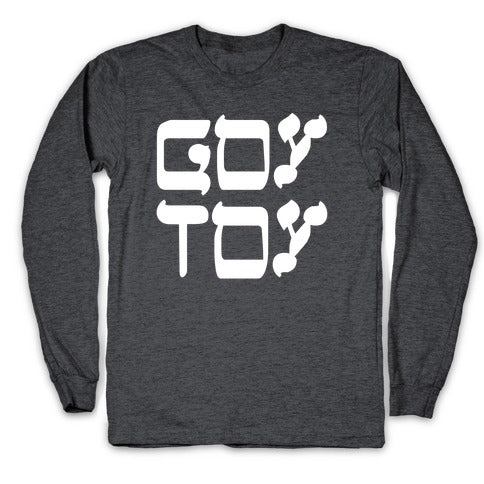 Goy Toy Longsleeve Tee