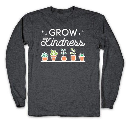 Grow Kindness Longsleeve Tee