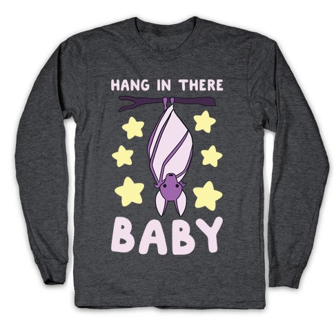 Hang In There, Baby - Bat  Longsleeve Tee