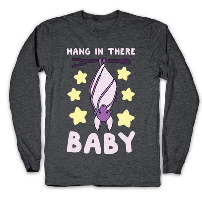 Hang In There, Baby - Bat  Longsleeve Tee