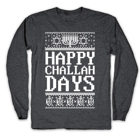 Happy Challah Days Longsleeve Tee