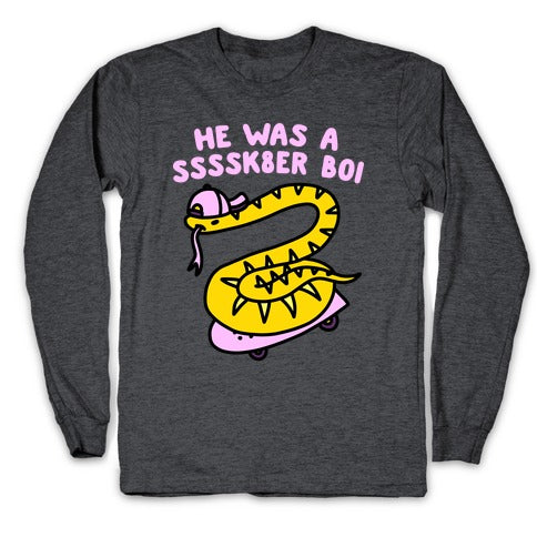 He Was A Ssssk8er Boi Skater Snake Longsleeve Tee