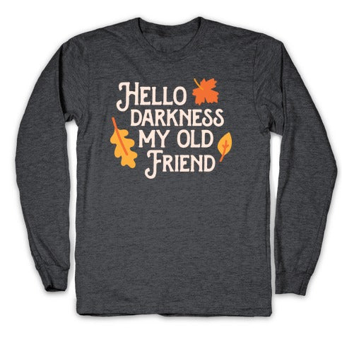 Hello Darkness My Old Friend Fall Longsleeve Tee