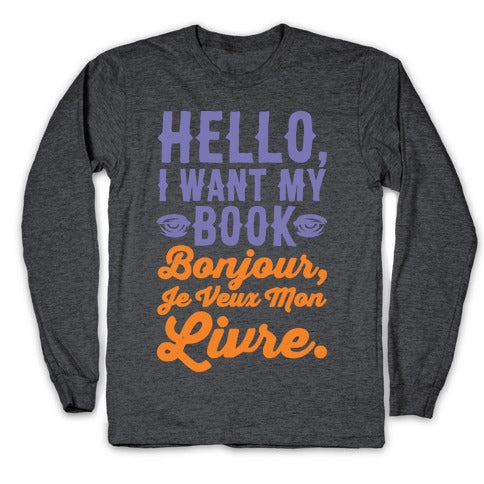Hello I Want My Book Parody White Print Longsleeve Tee
