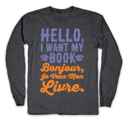 Hello I Want My Book Parody White Print Longsleeve Tee