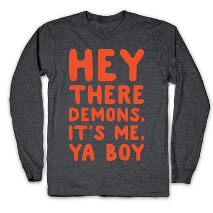 Hey There Demons It's Me Ya Boy White Print Longsleeve Tee