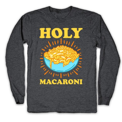 Holy Macaroni Longsleeve Tee