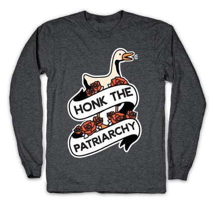 Honk The Patriarchy Goose Longsleeve Tee