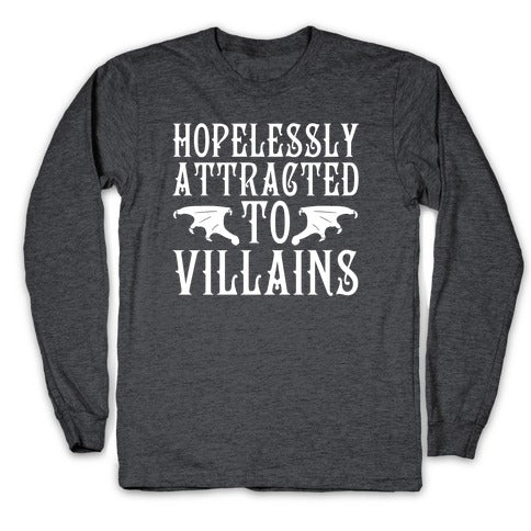 Hopelessly Attracted To Villains Longsleeve Tee