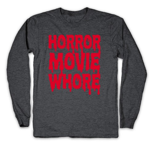 Horror Movie Whore Longsleeve Tee