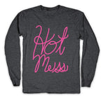 Hot Mess (Script) Longsleeve Tee