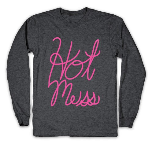 Hot Mess (Script) Longsleeve Tee