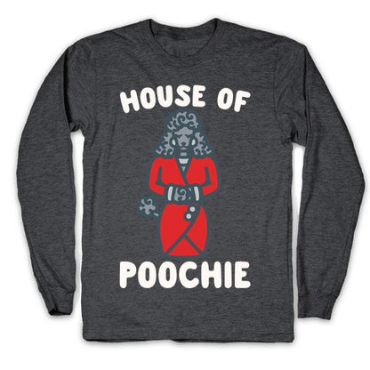 House of Poochie Parody Longsleeve Tee