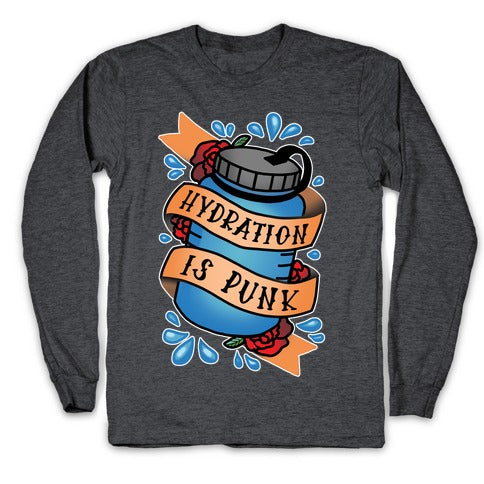 Hydration Is Punk Longsleeve Tee