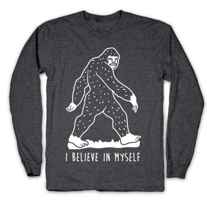 I Believe In Myself Bigfoot Longsleeve Tee