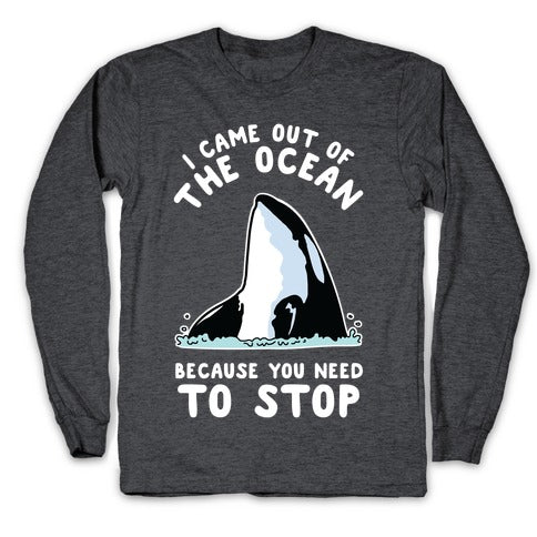 I Came Out of the Ocean Killer Whale Longsleeve Tee