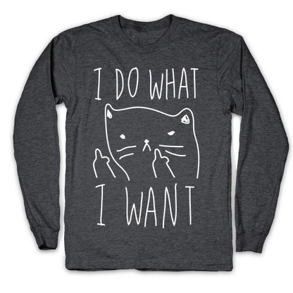 I Do What I Want Cat Longsleeve Tee