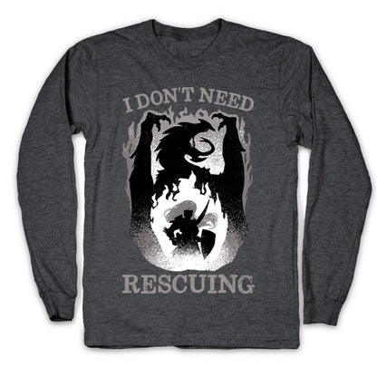 I Don't Need Rescuing Longsleeve Tee