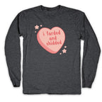 I Farded And Shidded Longsleeve Tee
