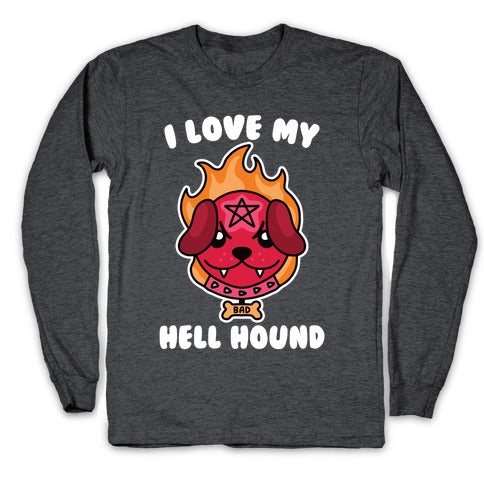 I Love My Hell Hound Longsleeve Tee