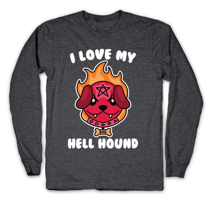I Love My Hell Hound Longsleeve Tee