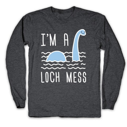 I'm A Loch-Mess Nessie Longsleeve Tee