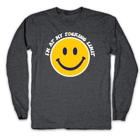 I'm At My F*cking Limit Smiley Face Longsleeve Tee