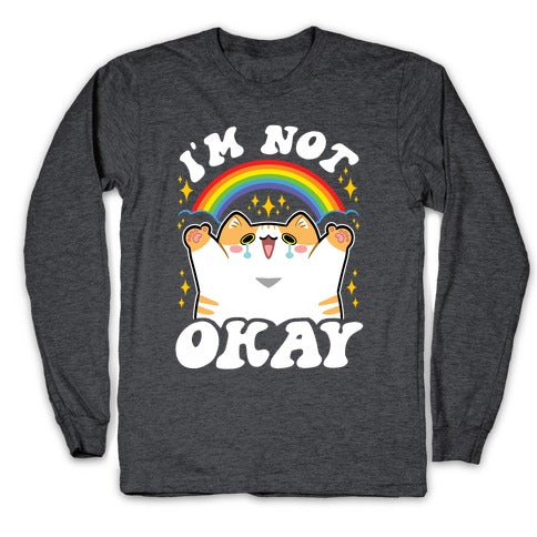 I'm Not Okay Longsleeve Tee