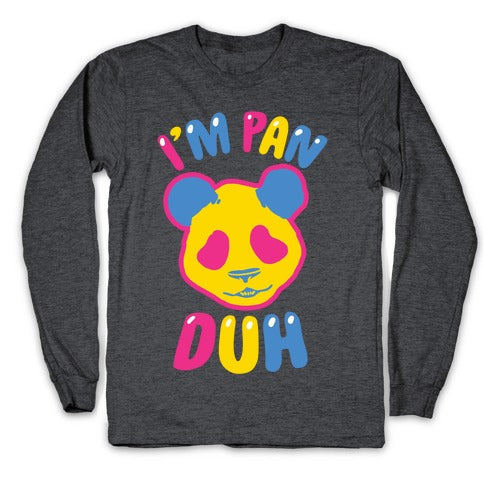 I'm Pan Duh Longsleeve Tee