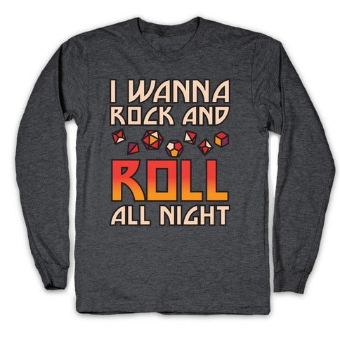 I Wanna Rock And Roll All Night Dice Longsleeve Tee