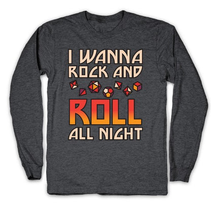 I Wanna Rock And Roll All Night Dice Longsleeve Tee