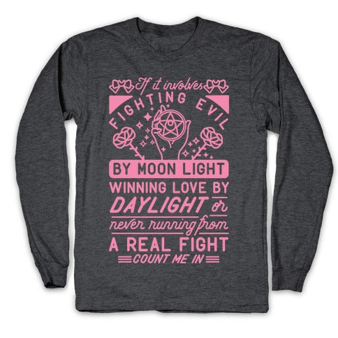 If It Involves Fighting Evil By Moon Light Longsleeve Tee