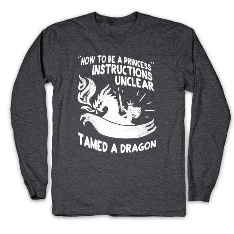 Instructions Unclear, Tamed Dragon Longsleeve Tee