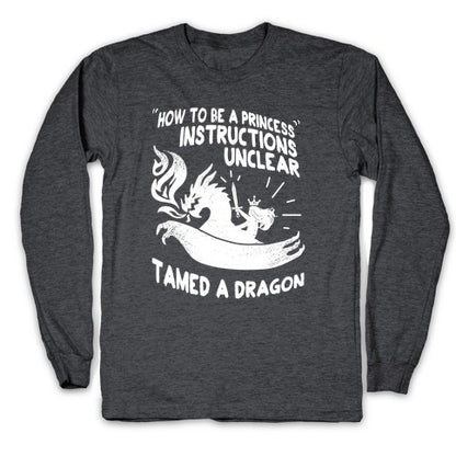 Instructions Unclear, Tamed Dragon Longsleeve Tee