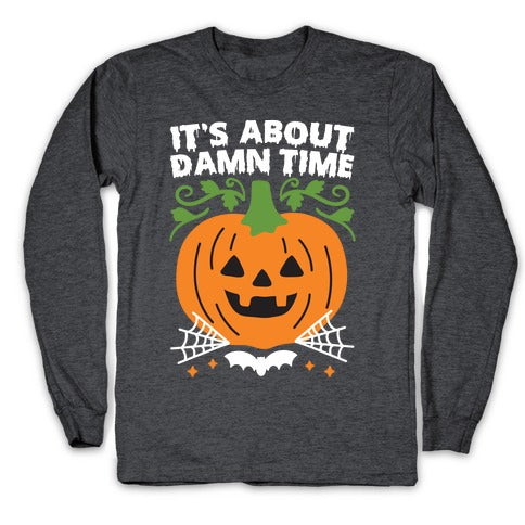 It's About Damn Time for Halloween Longsleeve Tee
