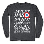 Javert Has 24,601 Problems Longsleeve Tee