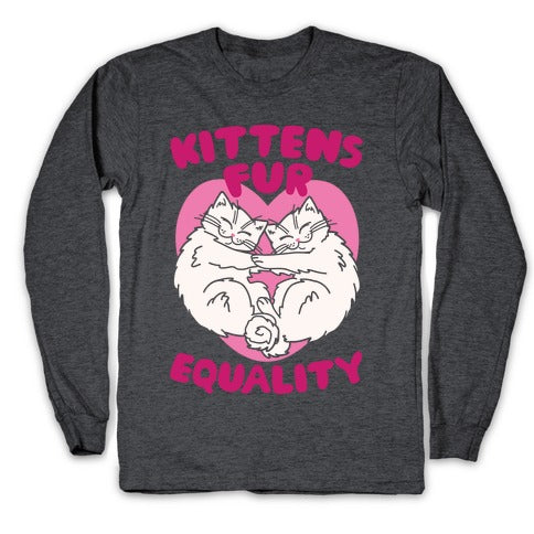 Kittens Fur Equality Longsleeve Tee
