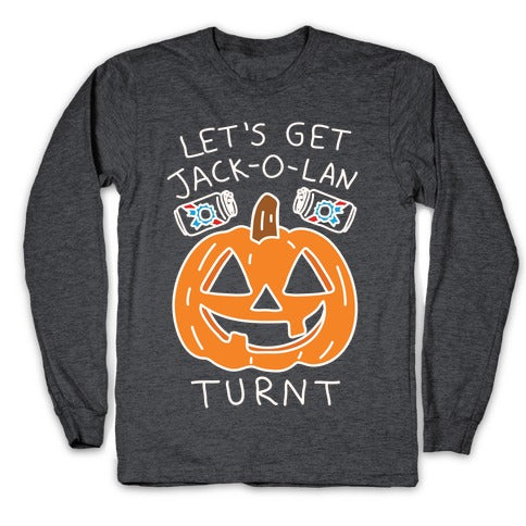 Let's Get Jack-O-Lanturnt Longsleeve Tee