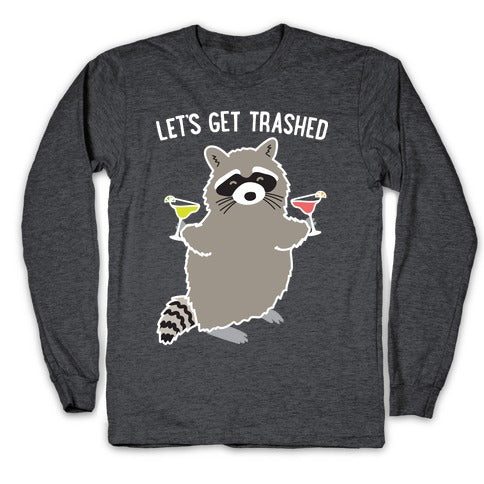 Let's Get Trashed Margarita Raccoon Longsleeve Tee