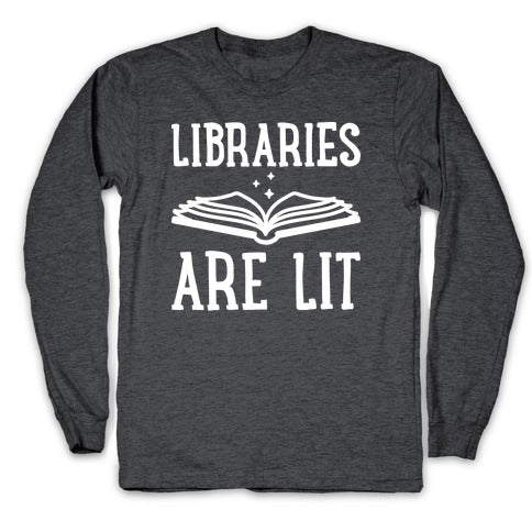 Libraries Are Lit Longsleeve Tee