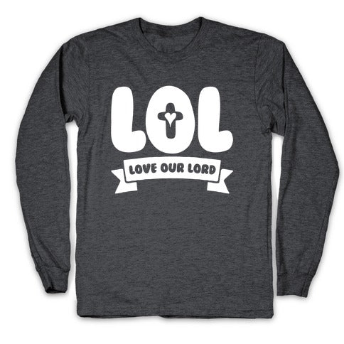 LOL Love Our Lord Longsleeve Tee