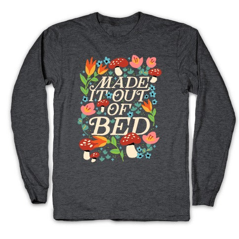 Made It Out Of Bed (Floral) Longsleeve Tee