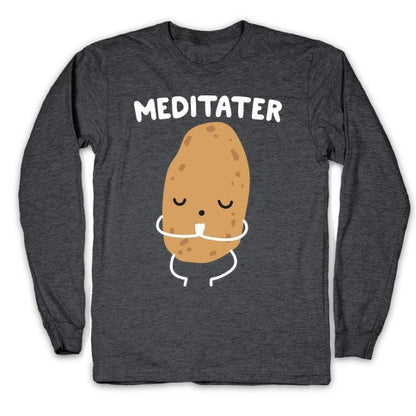 Meditater Meditating Potato Longsleeve Tee